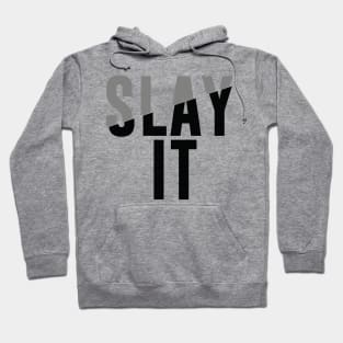 Slay it - Minimal Typography Hoodie